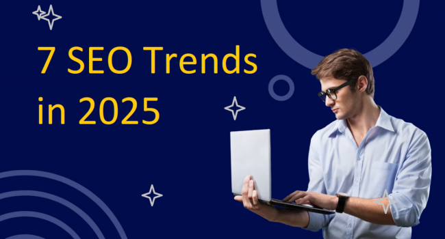 7 SEO Trends 2025